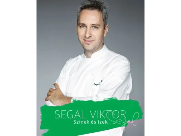 Segal Viktor: Színek és ízek – 75 kreatív recept új ízpárosításokkal